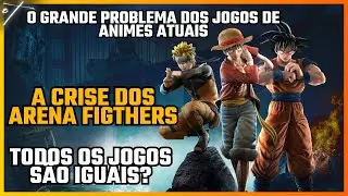 Jogos de Animes em Crise: A Verdade Sobre os Arena Fighters | O Que Deu Errado? Todos são iguais?