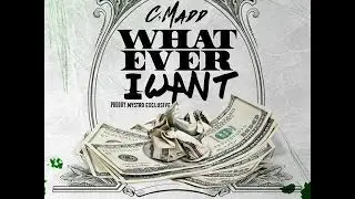 CMADD - WHATEVER I WANT (MUSIC VIDEO PREVIEW)shotby @TIMWELLS