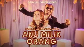 Harry & Beby Acha - Aku Milik Orang (Official Lyrics Video)