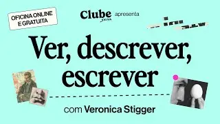 See, describe, write, with Veronica Stigger
