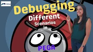 Debugging Different Scenarios in PEGA