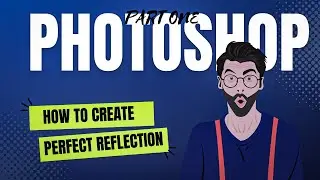 Photoshop tutorial : creating perfect reflection for image (1/10) | photoshop | geek genius