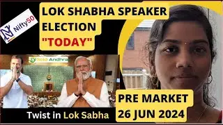 Lok Sabha Speaker Election Today"Pre Market Report, Nifty & Bank Nifty, 26 June 2024, Range Analysis
