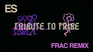 Es - Tribute To Tribe (Frac Remix)