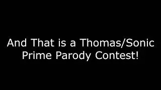 Thomas/Sonic Prime Parody Contest (Birthday Announcement) (CLOSED)