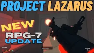 Project Lazarus: New Rocket Launcher RPG-7 Update