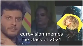 Eurovision Memes - The Class of 2021