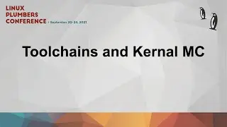 Toolchains and Kernel MC