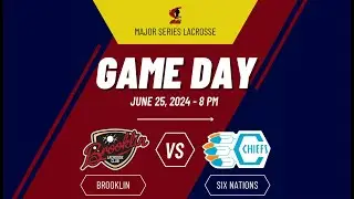 MSL FULL BROADCAST |  Brooklin Lacrosse Club vs Six Nations Chiefs | June 25