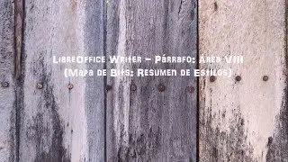 LibreOffice Writer - Párrafo: Área VIII (Mapa de Bits: Resumen de Estilos)