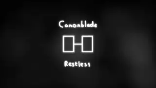 PA // Canonblade - Restless [level by TNTz + Superficial Intelligence]