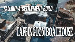 Fallout 4 Taffington Boathouse settlement build
