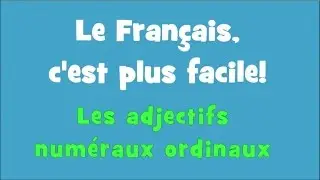 Le Français c'est plus facile - 1/24 Les numéraux ordinaux