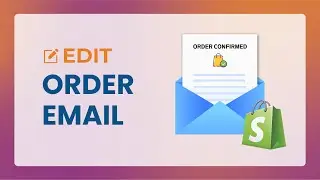 Create Custom Order Status Emails in Shopify | Customize Templates Step-by-Step