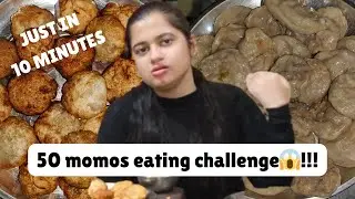 50 Momos Eating Challenge!!*Gone Wrong🤢*||Shoriya/Aurora Sharma