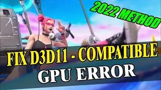 A d3d11-compatible gpu (feature level 11.0 shader model 5.0) is required to run the engine Fortnite