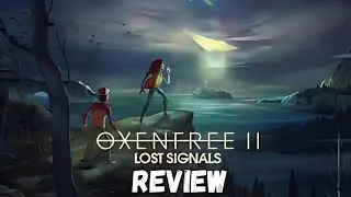 Oxenfree II: Lost Signals Review - A Haunting Sequel or Missed Opportunity?