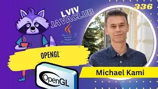 Lviv JavaClub [Event 336] OpenGL by Michael Kami