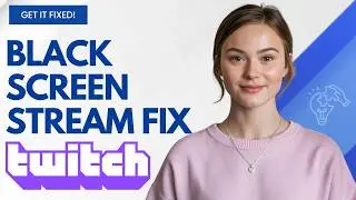 Twitch Streams Not Loading (Black Screen)? Fix It Step by Step