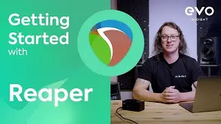 Reaper 101 - Getting Started with EVO