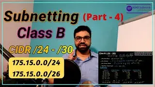Subnetting in Computer Network Part 4 | Class B Subnetting for CIDR /24 to /30 | Subnetting Class B