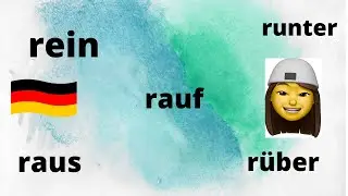 rein, rüber, runter, rauf, raus