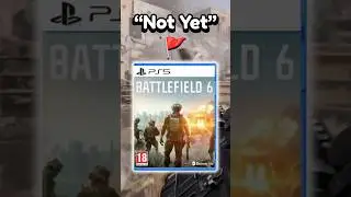 Do NOT Pre-Order BattleField 6…
