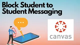 Limit/Block Student to Student Messaging in Canvas (Admin)