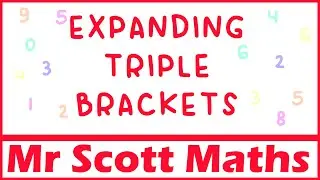 Expanding Triple Brackets | GCSE Maths