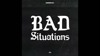 Morray- Bad Situations (Instrumental w/Hook)