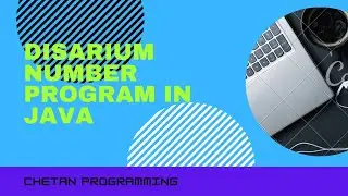 DISARIUM Number Program in Java || Chetan Programming