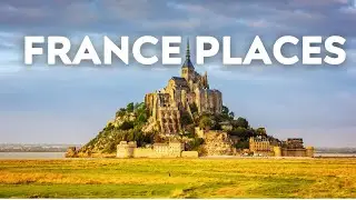 15 Best Places to Visit in France - Travel Video