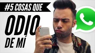 ¡SOCORRO! SOY ADICTO A WHATSAPP - 5 cosas que odio de mí | Manelvideoblogs