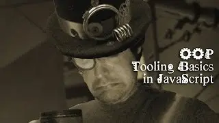 OOP Tooling Basics in JavaScript