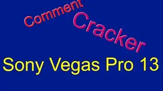 TUTO : Comment Cracker Sony Vegas Pro 13