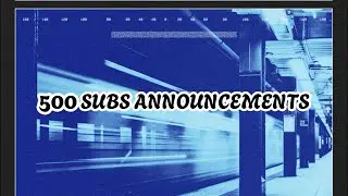 500 SUBS ANNOUNCEMENTS