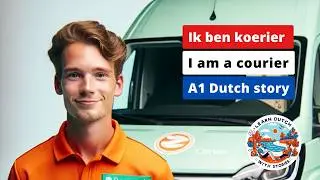 Ik ben koerier / A1 Dutch / Job story for beginners