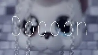 LPS: Cocoon {Music Video}
