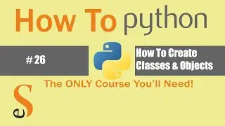 # 26 | How To Create Classes And Objects | Python | OOPs