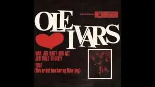 Ole Ivars - Har Jeg Sagt Deg Alt Jeg Ville Si Deg? (1968)