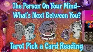 ⚡️The Person on Your Mind! What's Next Between You?⚡️ Tarot Pick a Card Love Reading