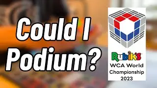 Could I HAVE PODIUMED at The Rubik’s Cube WORLD CHAMPIONSHIPS!? (Let's Race - Episode 31)