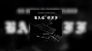 OG BUDA x BABY MELO - bag off.