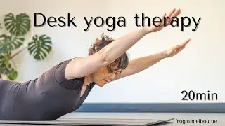 Desk yoga therapy - neck, shoulders & upper body release & strengthen | 20min