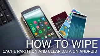 How to Wipe Cache Partition and Clear Data on Android