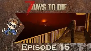 7 Days To Die Coop - Night 14 - Horde Night 14 - Ep 15 - Alpha 15