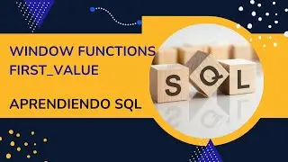 SQL - Window Functions - First Value