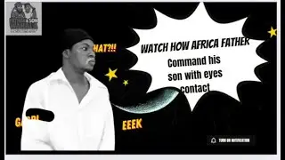 EYES COMMAND.( AFRICAN FATHER COMMANDING HIS WITH EYES CONTACT.