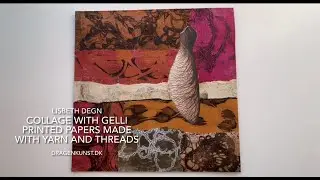 Collage with gelli printed papers, made with yarn and threads
