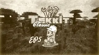 Tekkit Classic Ep5 